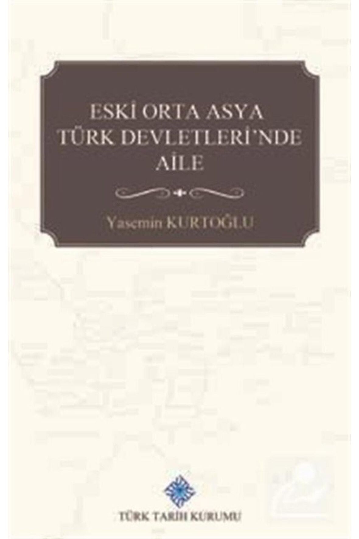 Eski Orta Asya Türk Devletleri'nde Aile