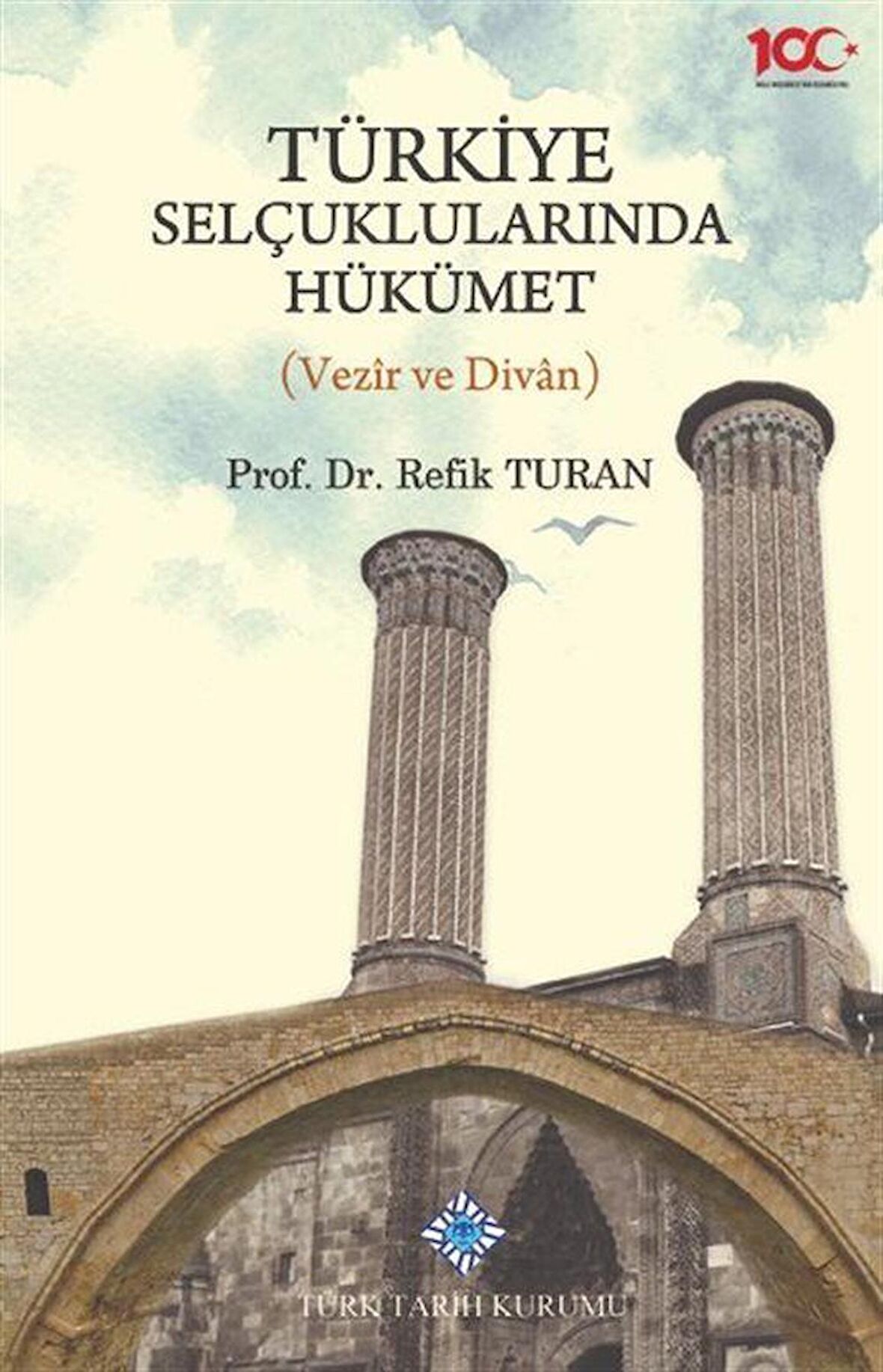 Türkiye Selçuklularında Hükümet (Vezir ve Divan) / Prof. Dr. Refik Turan