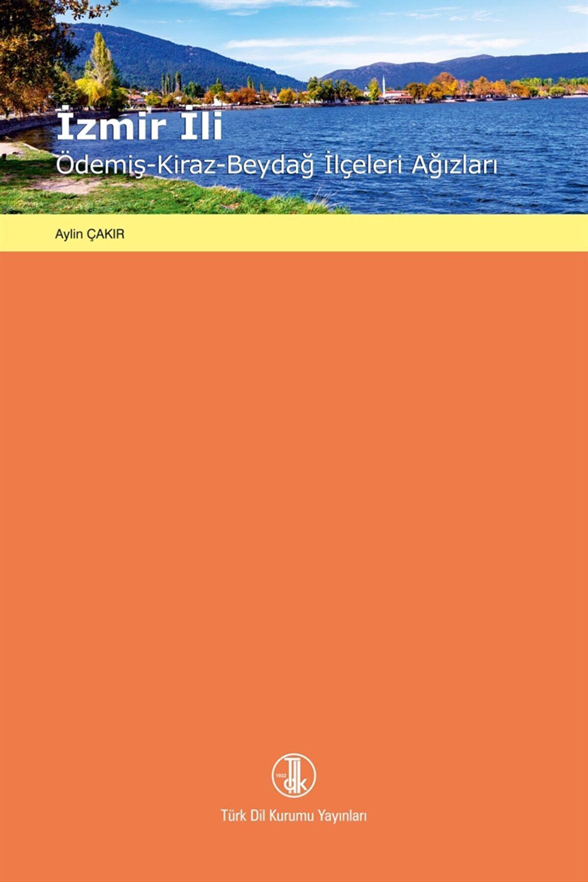 Izmir Ili / Ödemiş - Kiraz - Beydağ Ilçeleri Ağızları - Aylin Çakır 9789751746283