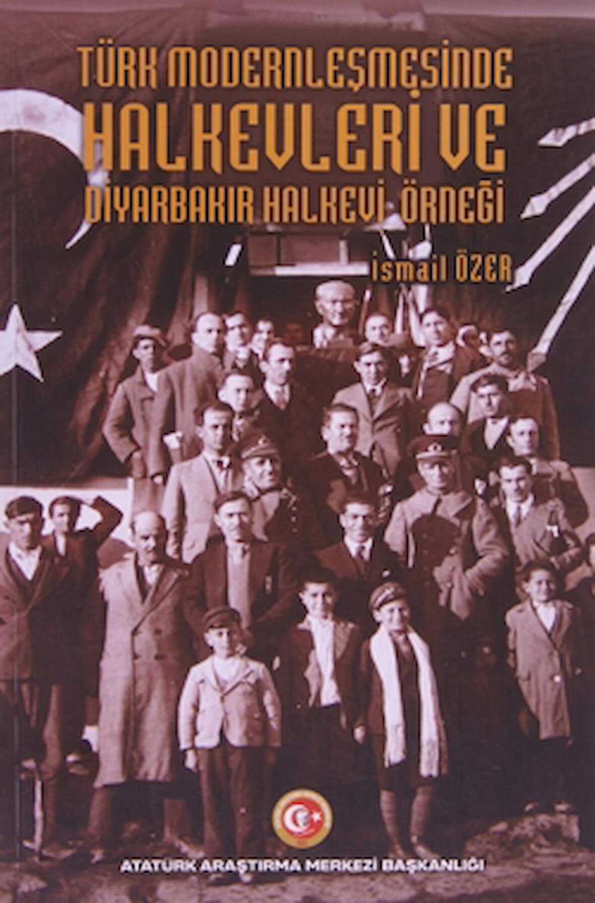 Türk Modernleşmesinde Halkevleri ve Diyarbakır Halkevi Örneği