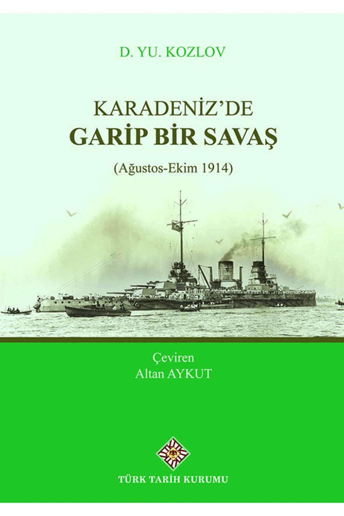 Karadeniz'de Garip Bir Savaş