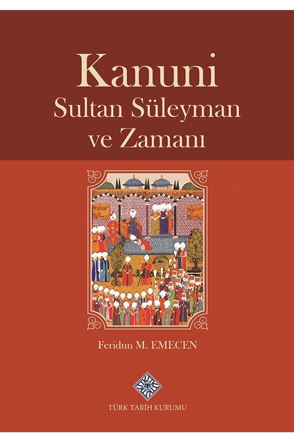 Kanuni Sultan Süleyman ve Zamanı