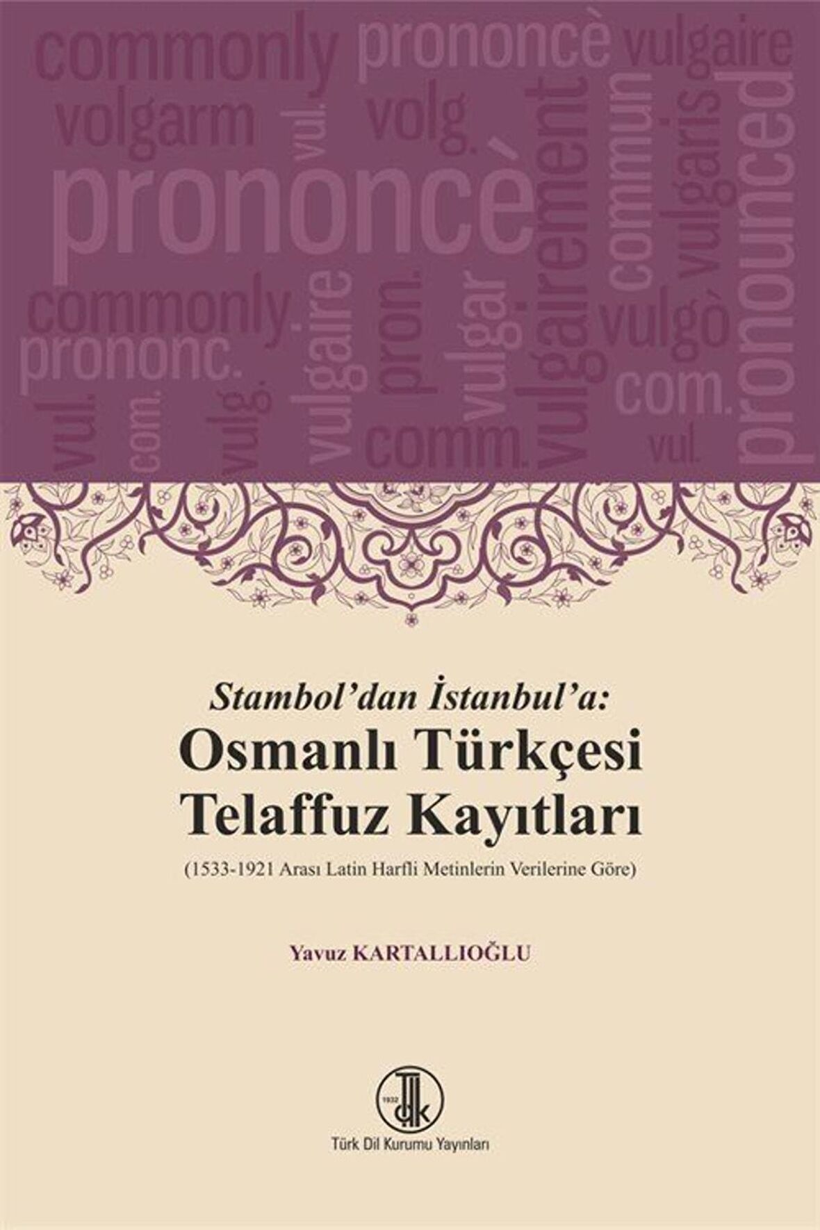 Stambol'dan İstanbul'a: Osmanlı Türkçesi Telaffuz Kayıtları