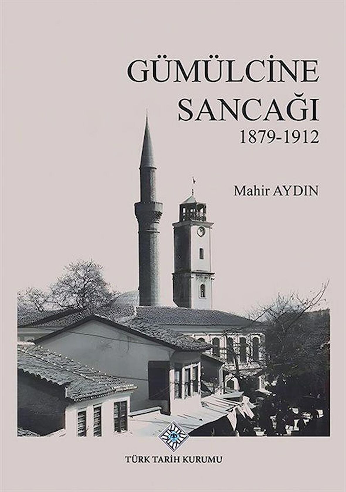 Gümülcine Sancağı (1879-1912) / Mahir Aydın