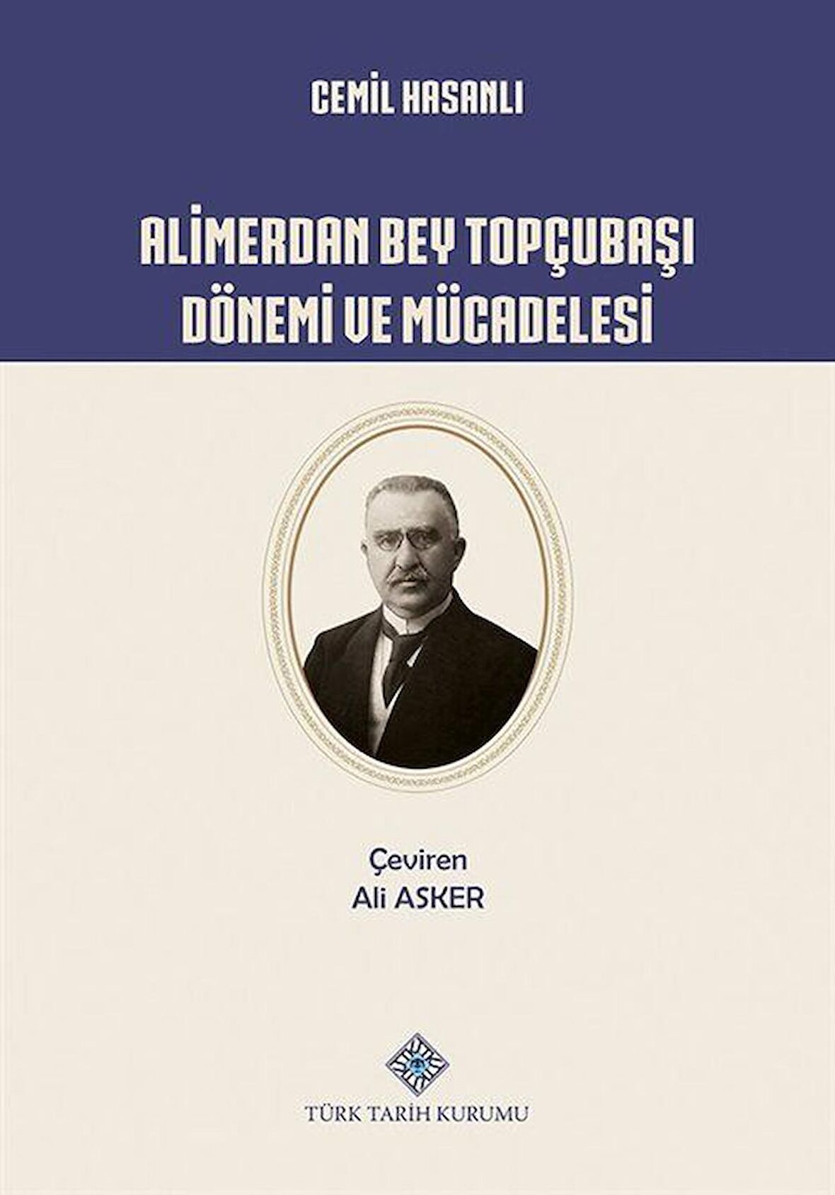 Alimerdan Bey Topçubaşı Dönemi ve Mücadelesi / Cemil Hasanlı