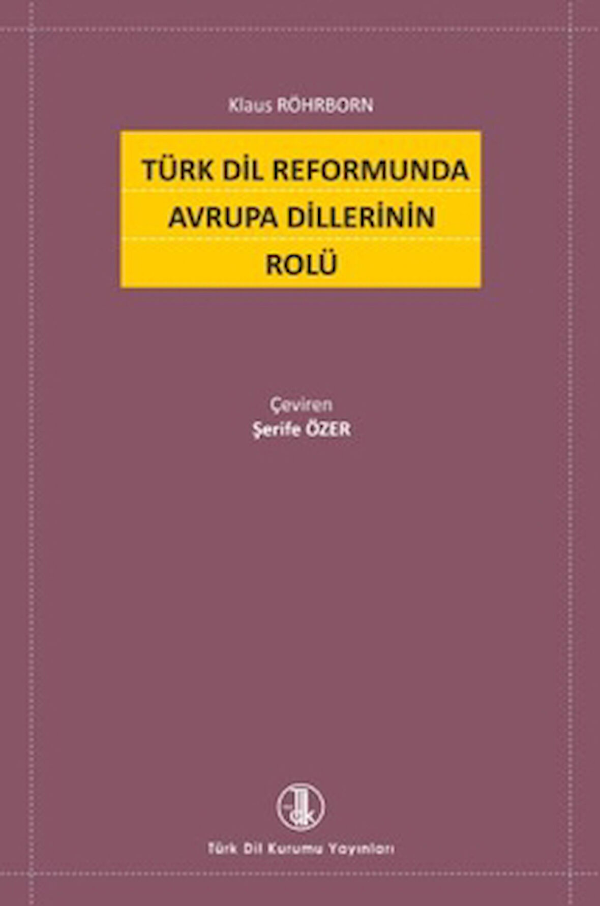 Türk Dil Reformunda Avrupa Dillerinin Rolü