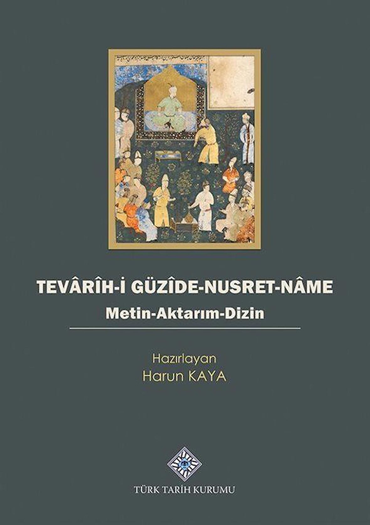 Tevarîh-i Güzîde-Nusret-Name / Harun Kaya