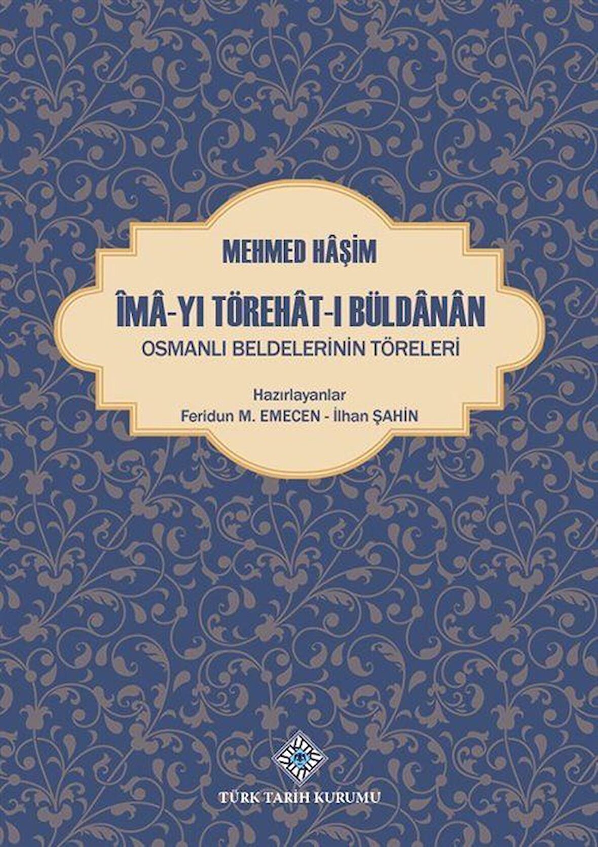 Îma-yı Törehat-ı Büldanan Osmanlı Beldelerinin Töreleri / İlhan Şahin