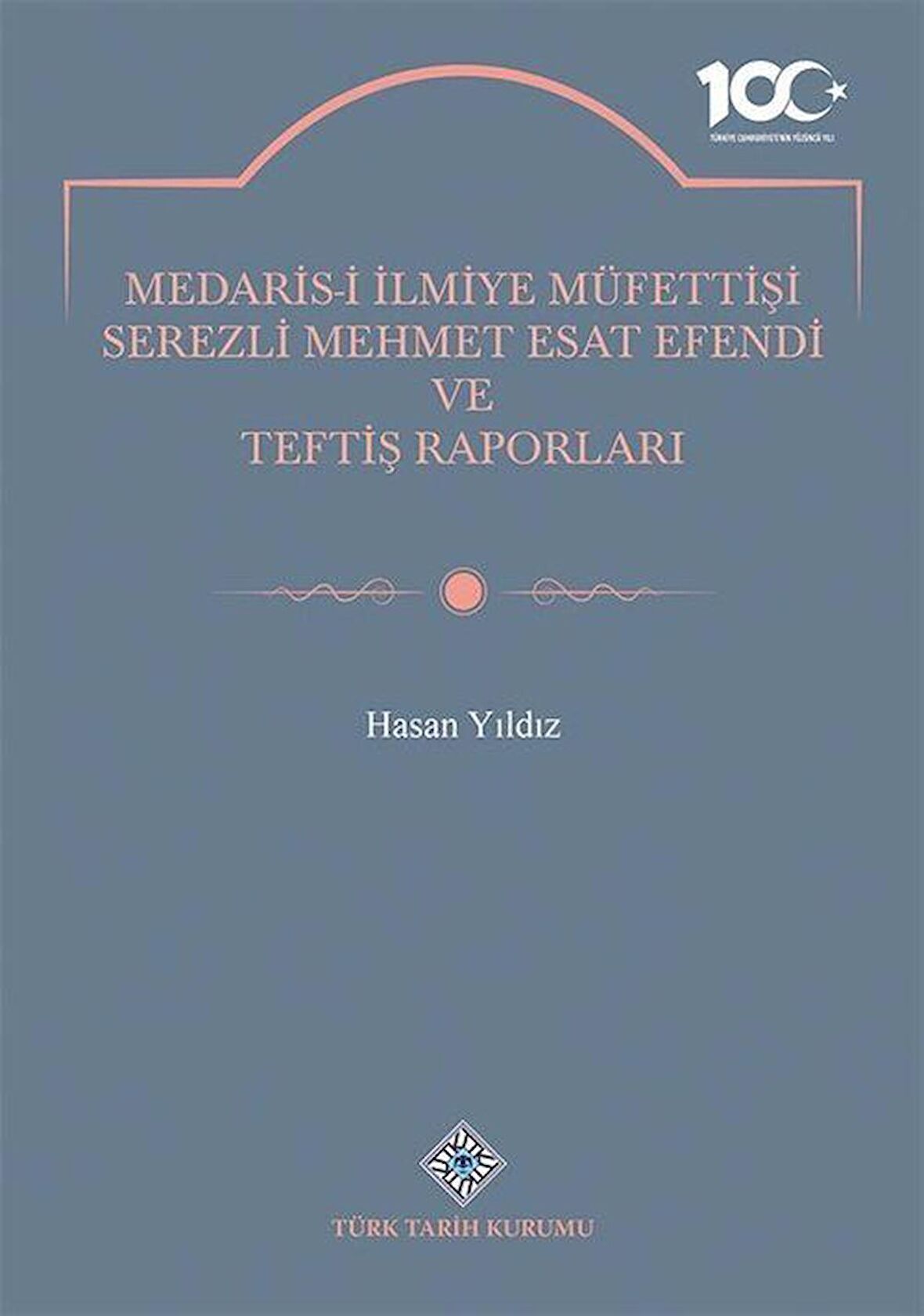 Medaris-İ İlmiye Müfettişi Serezli Mehmet Esat Efendi ve Teftiş Raporları / Hasan Yıldız