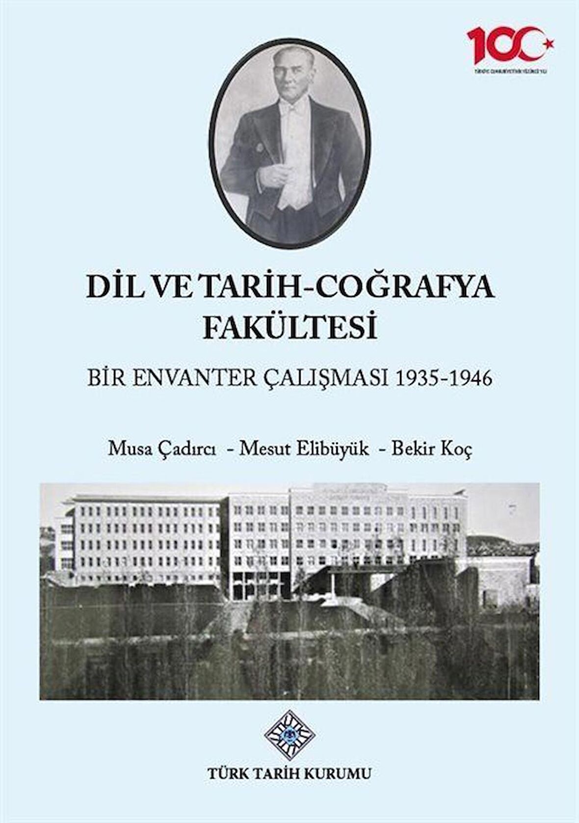 Dil ve Tarih -Coğrafya Fakültesi Bir Envanter Çalışması (1935-1946) / Musa Çadırcı