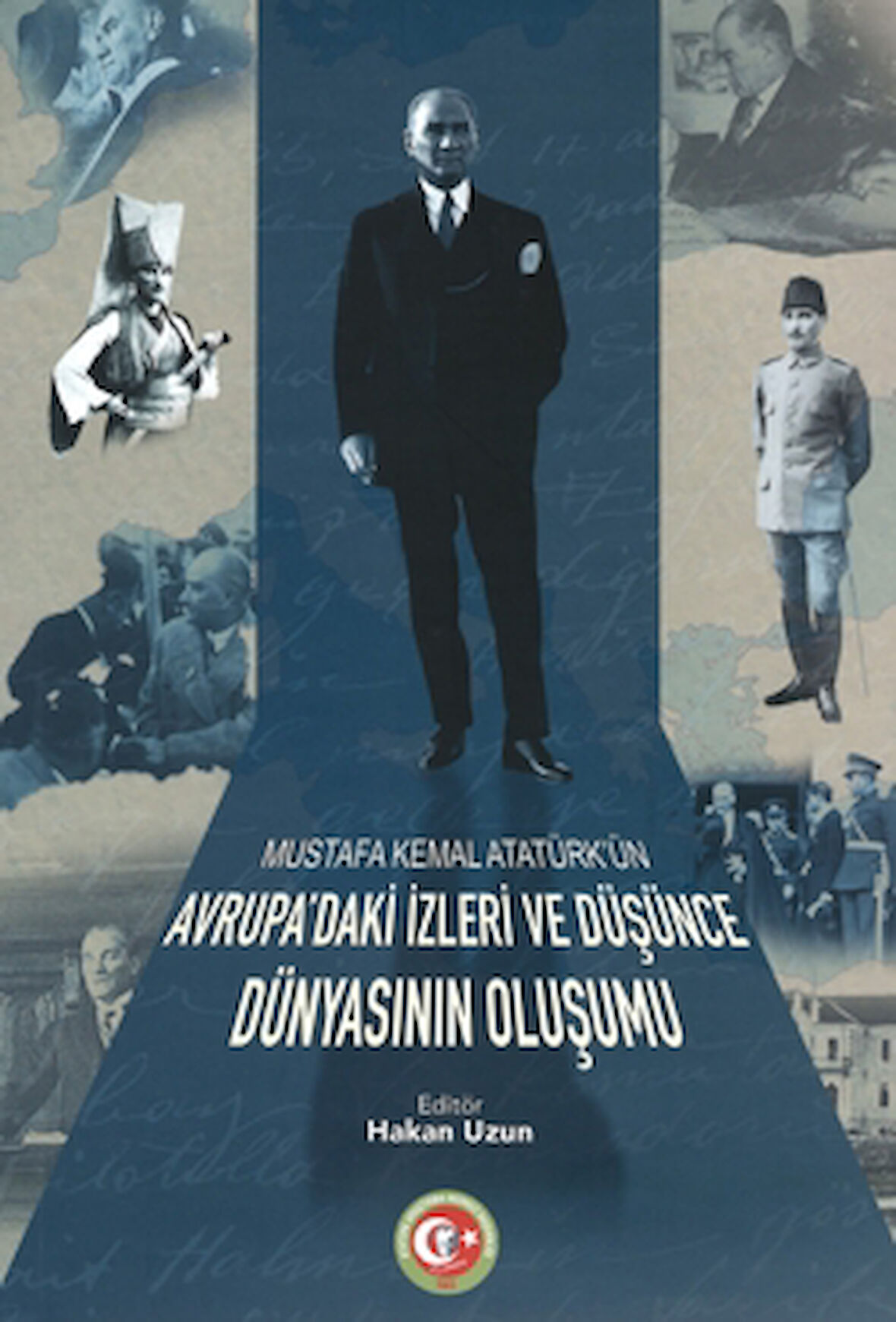 Mustafa Kemal Atatürk'ün Avrupa'daki İzleri ve Düşünce Dünyasının Oluşumu