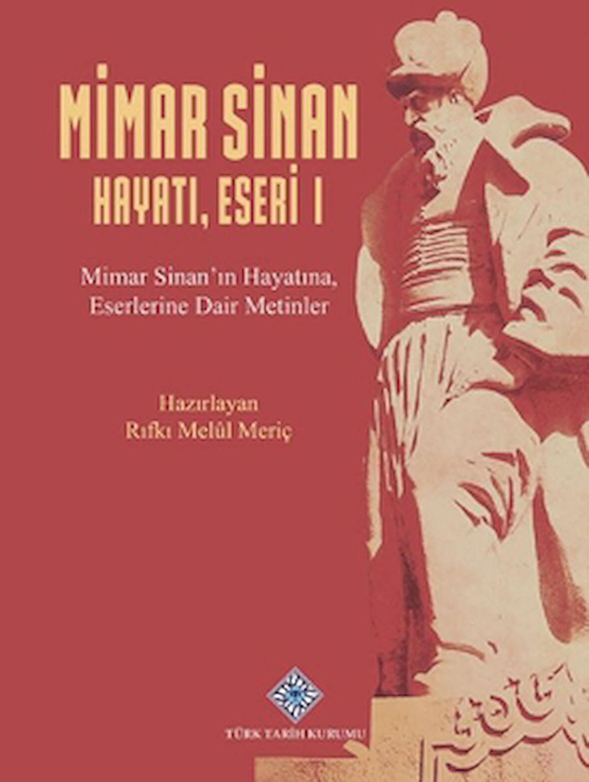 Mimar Sinan Hayatı, Eseri I