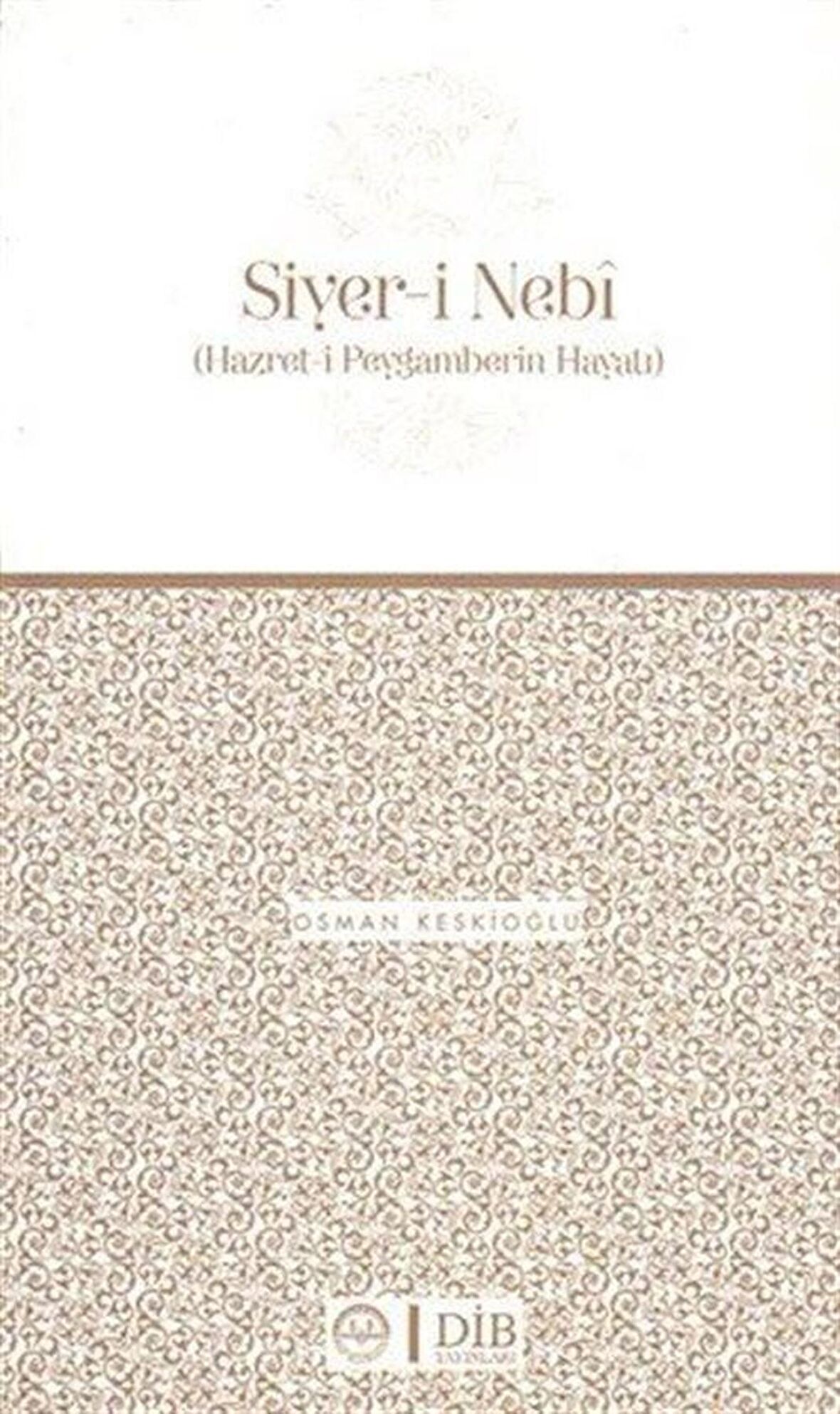 Hazret-i Peygamberin Hayatı Siyer-i Nebi