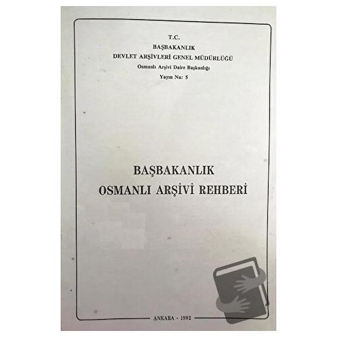 Başbakanlık Osmanlı Arşivi Rehberi