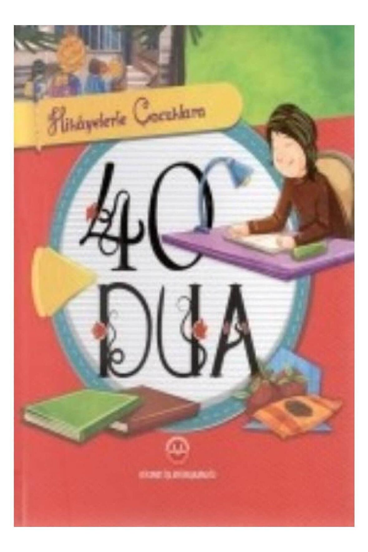 Hikayelerle Çocuklara 40 Dua