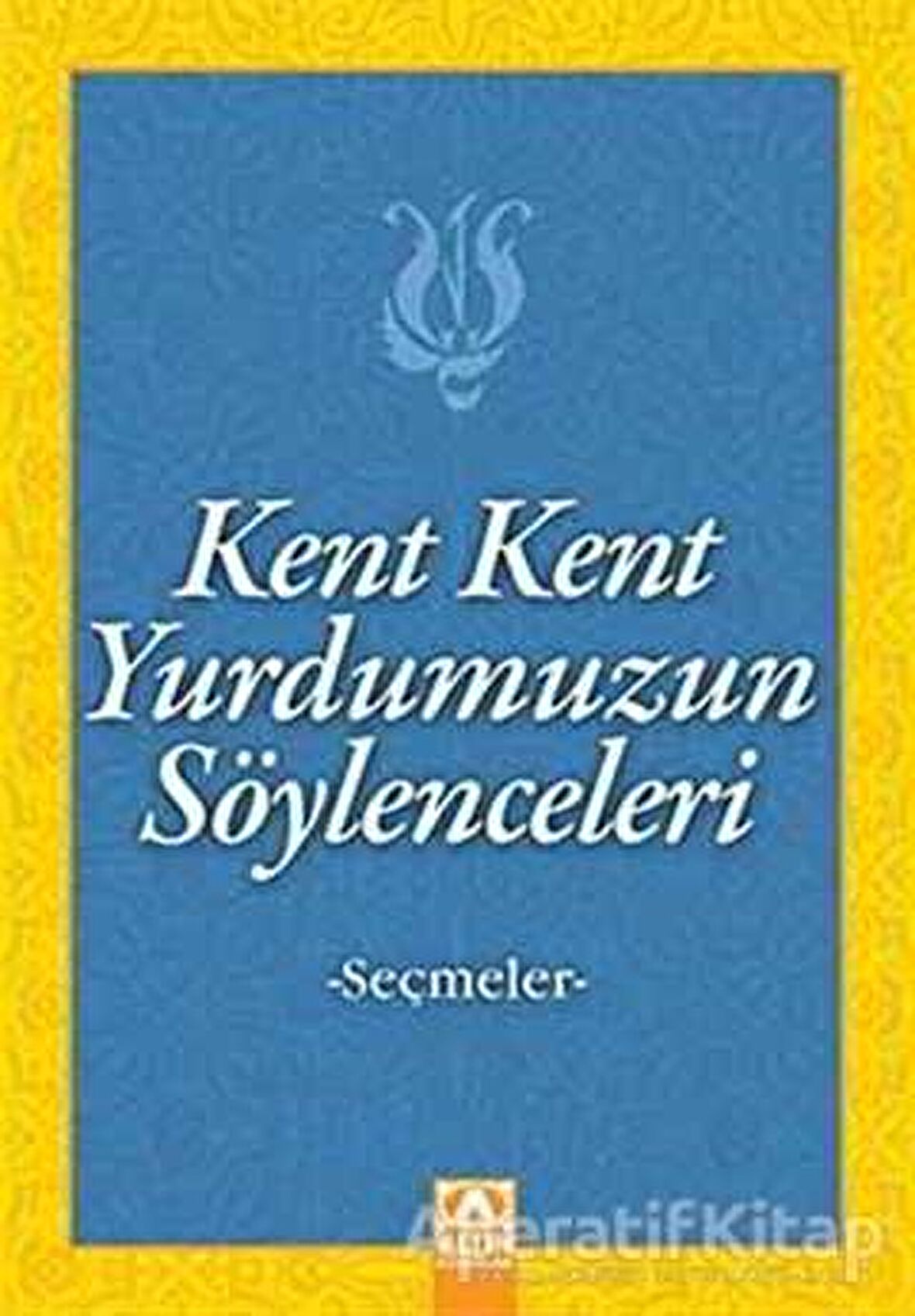 Kent Kent Yurdumuzun Söylenceleri