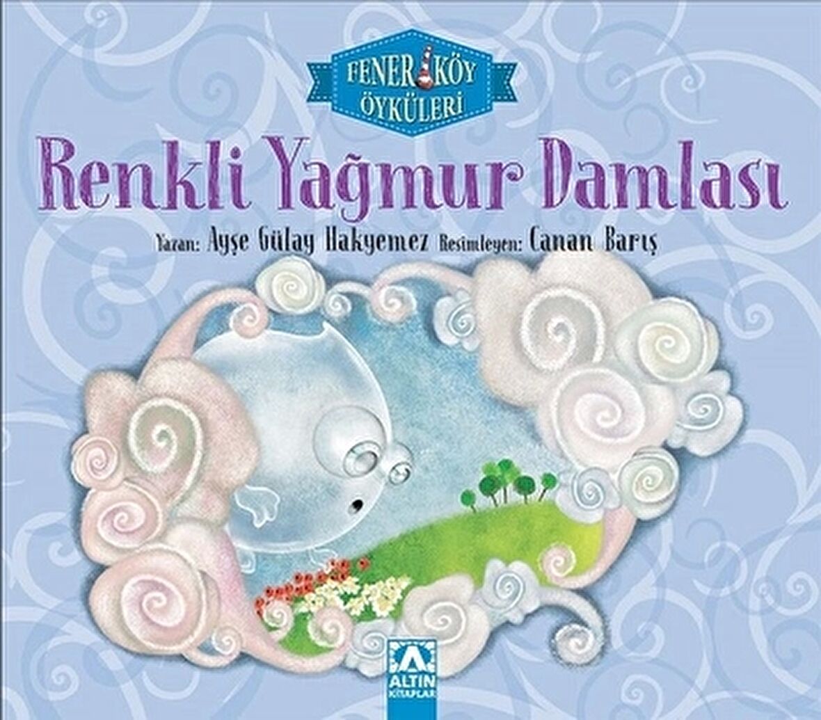 Renkli Yağmur Damlası - Fenerköy Öyküleri