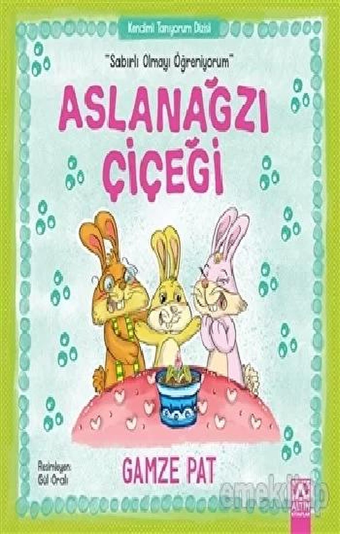 Aslanağzı Çiçeği - Sabırlı Olmayı Öğreniyorum