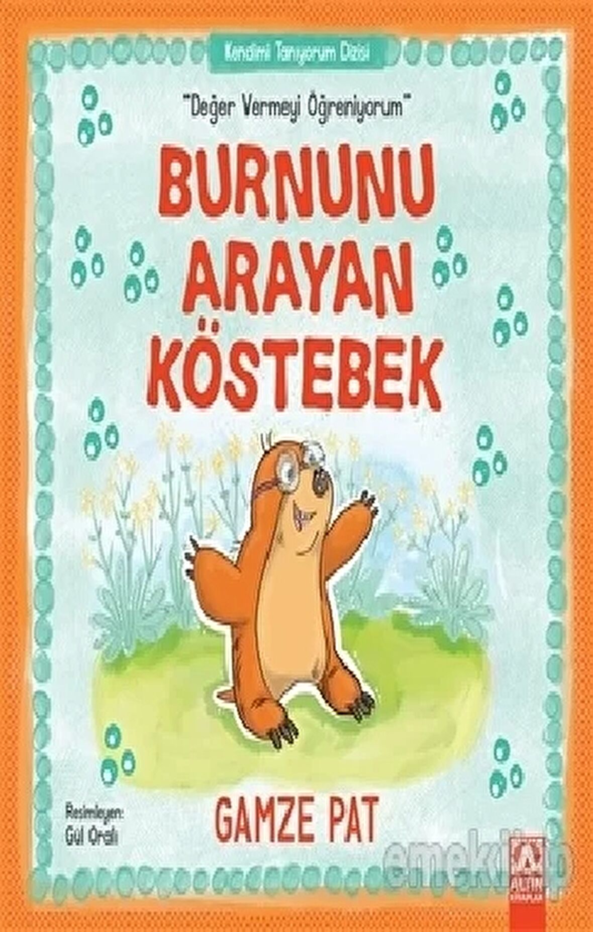 Burnunu Arayan Köstebek - Değer Vermeyi Öğreniyorum