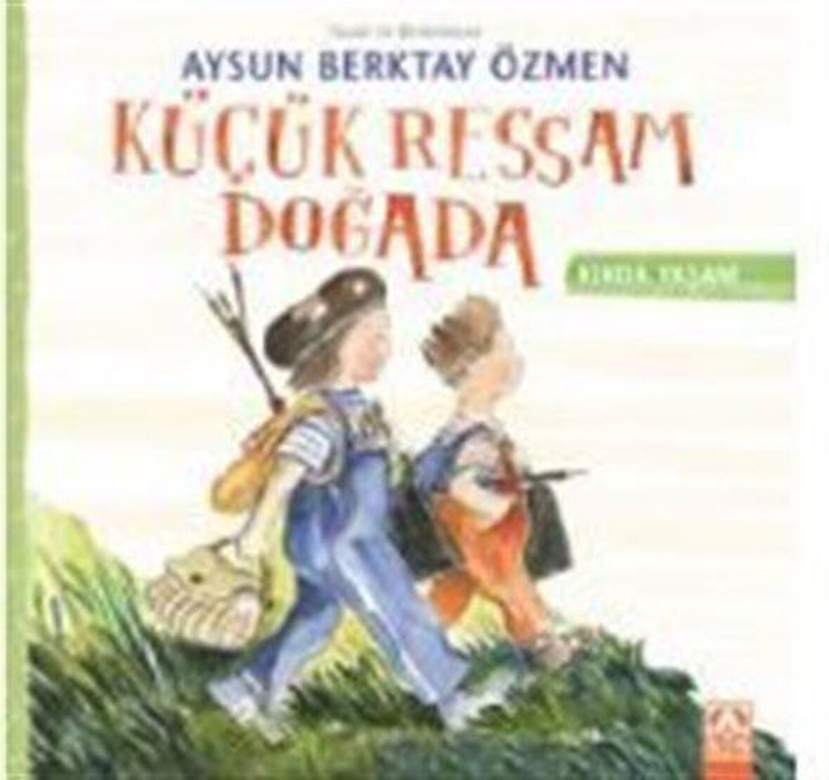 Küçük Ressam Doğada / Kırda Yaşam Serisi / Aysun Berktay Özmen