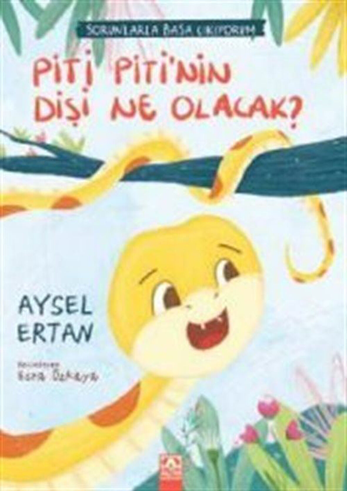 Piti Piti'nin Dişi Ne Olacak? / Aysel Ertan