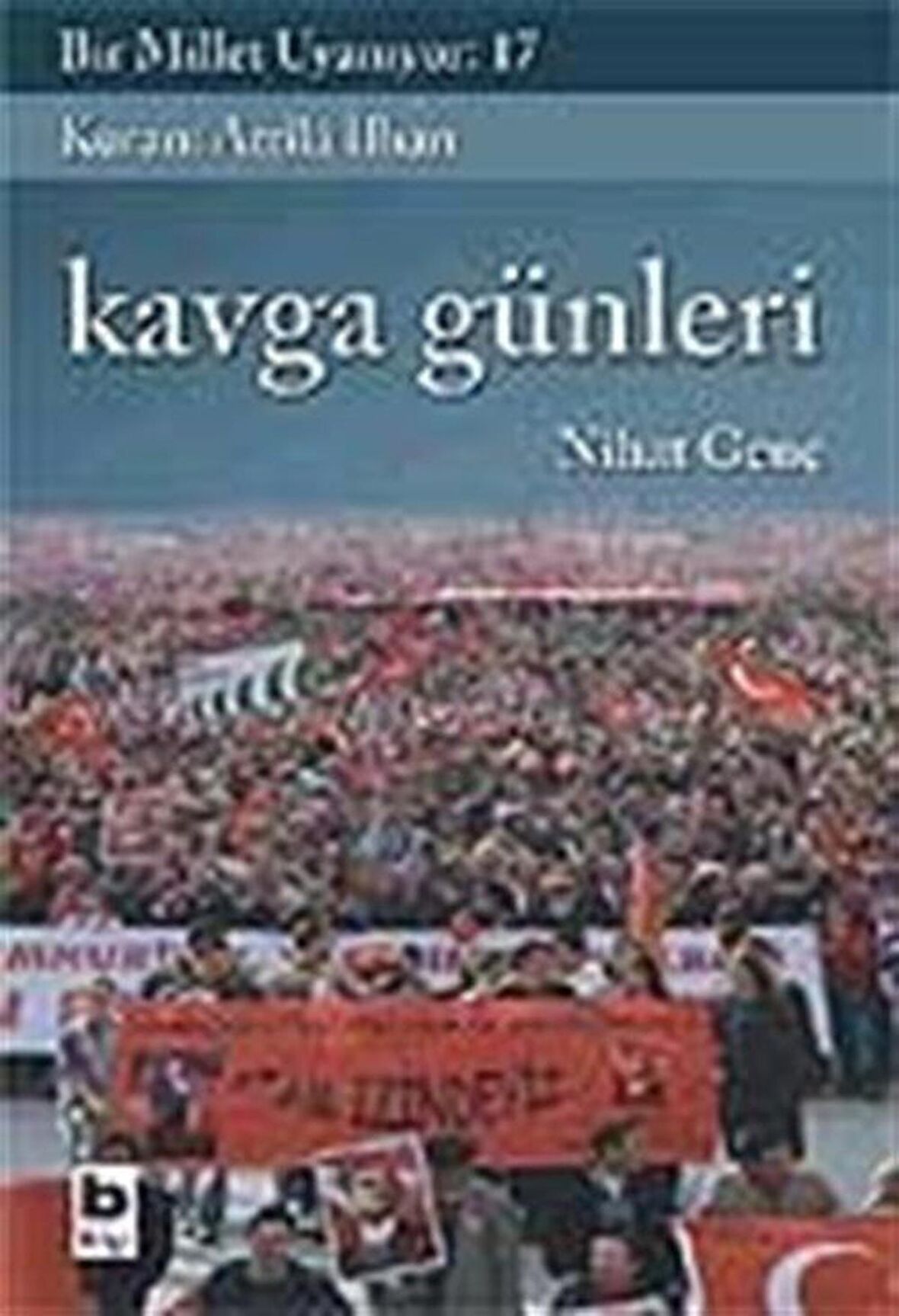 Bir Millet Uyanıyor! 17 / Kavga Günleri / Nihat Genç