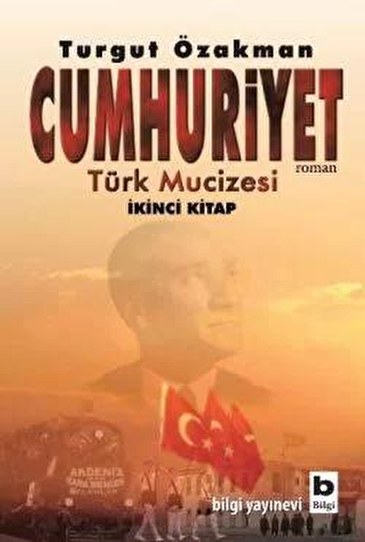 Cumhuriyet Türk Mucizesi İkinci Kitap