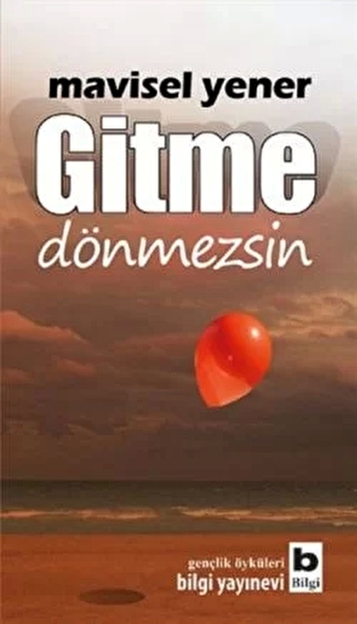 Gitme Dönmezsin