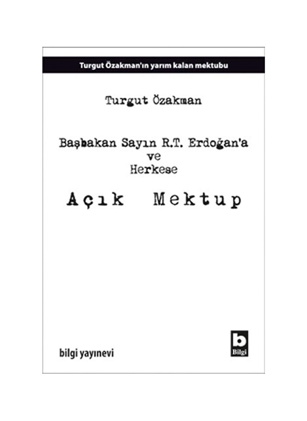 Başbakan Sayın R.T. Erdoğan’a ve Herkese Açık Mektup