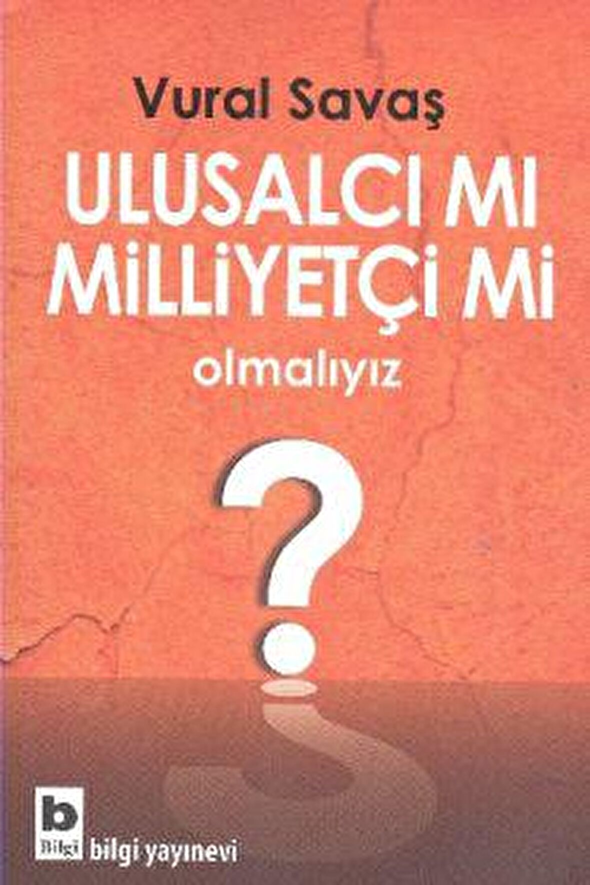 Ulusalcı mı Milliyetçi mi Olmalıyız?