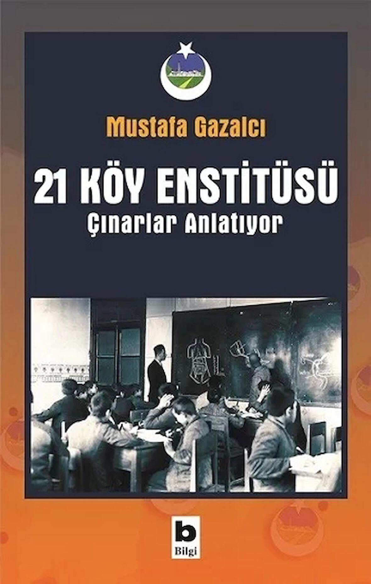 21 Köy Enstitüsü / Çınarlar Anlatıyor