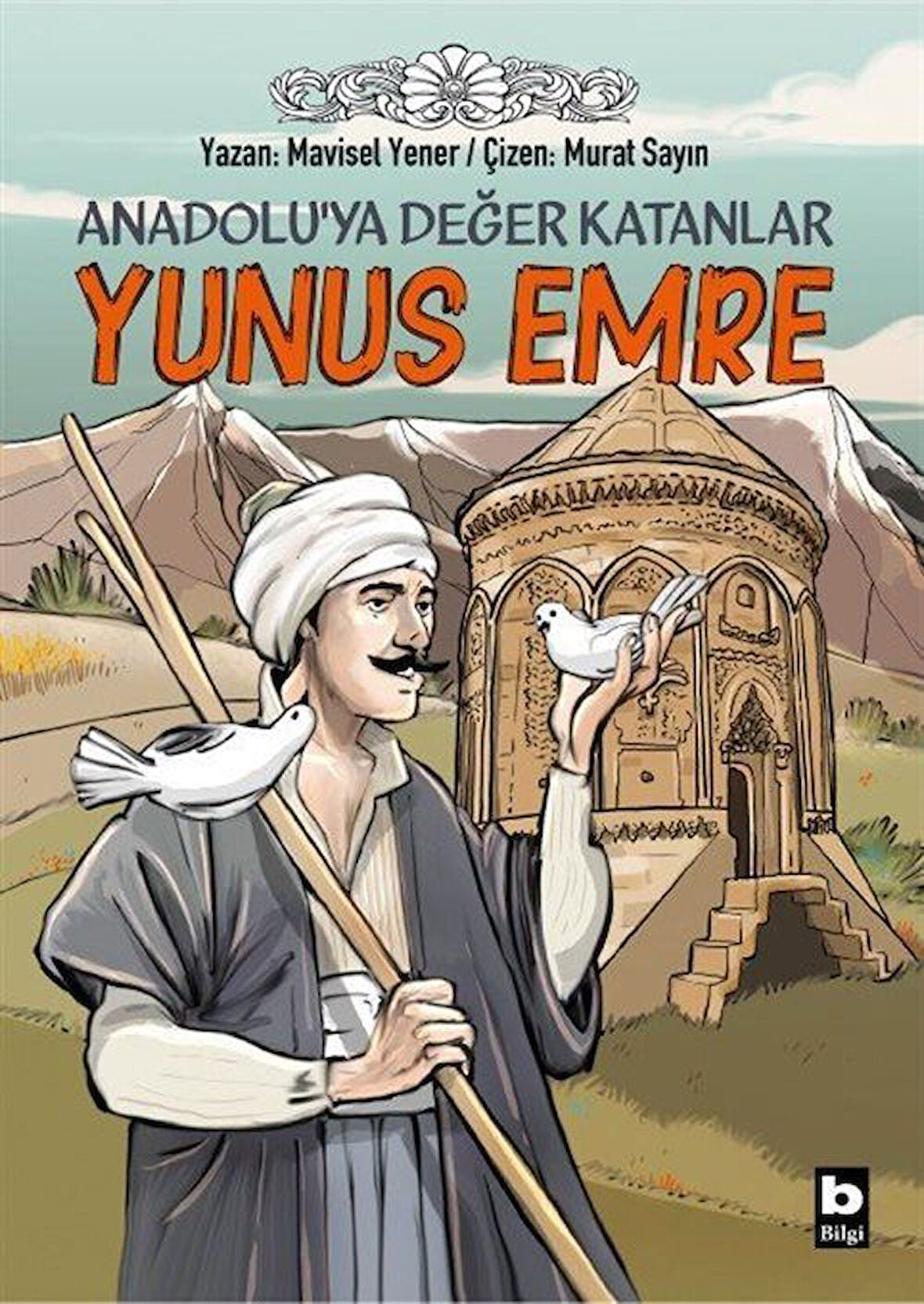 Yunus Emre / Anadolu'ya Değer Katanlar / Mavisel Yener