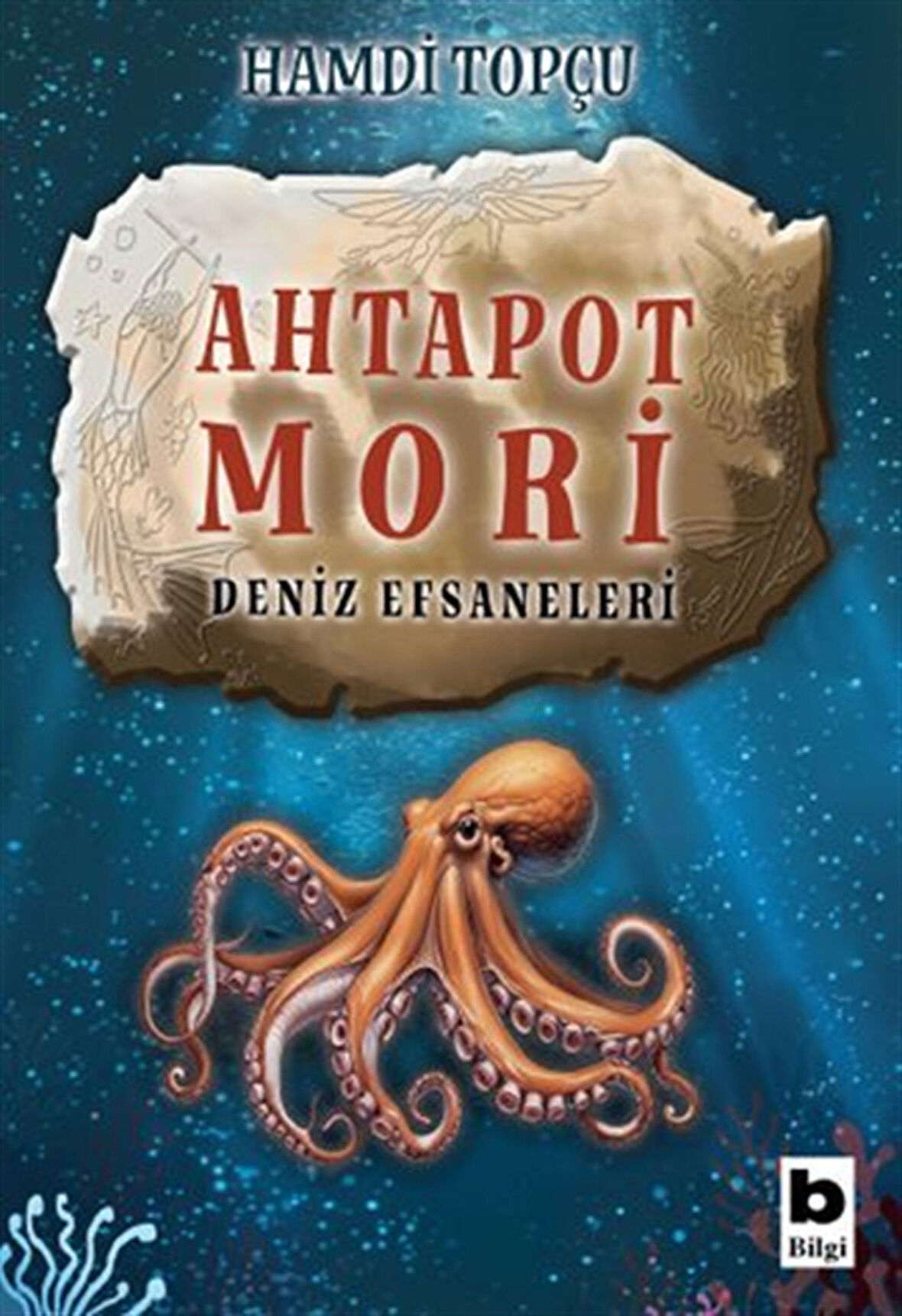 Ahtapot Mori Deniz Efsaneleri / Cahit Ökmen