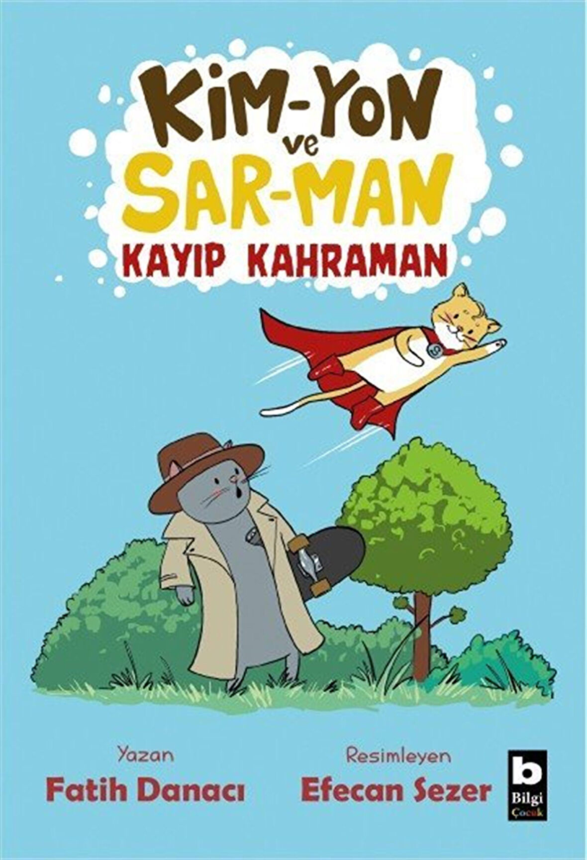 Kim-Yon ve Sar-Man Kayıp Kahraman / Fatih Danacı