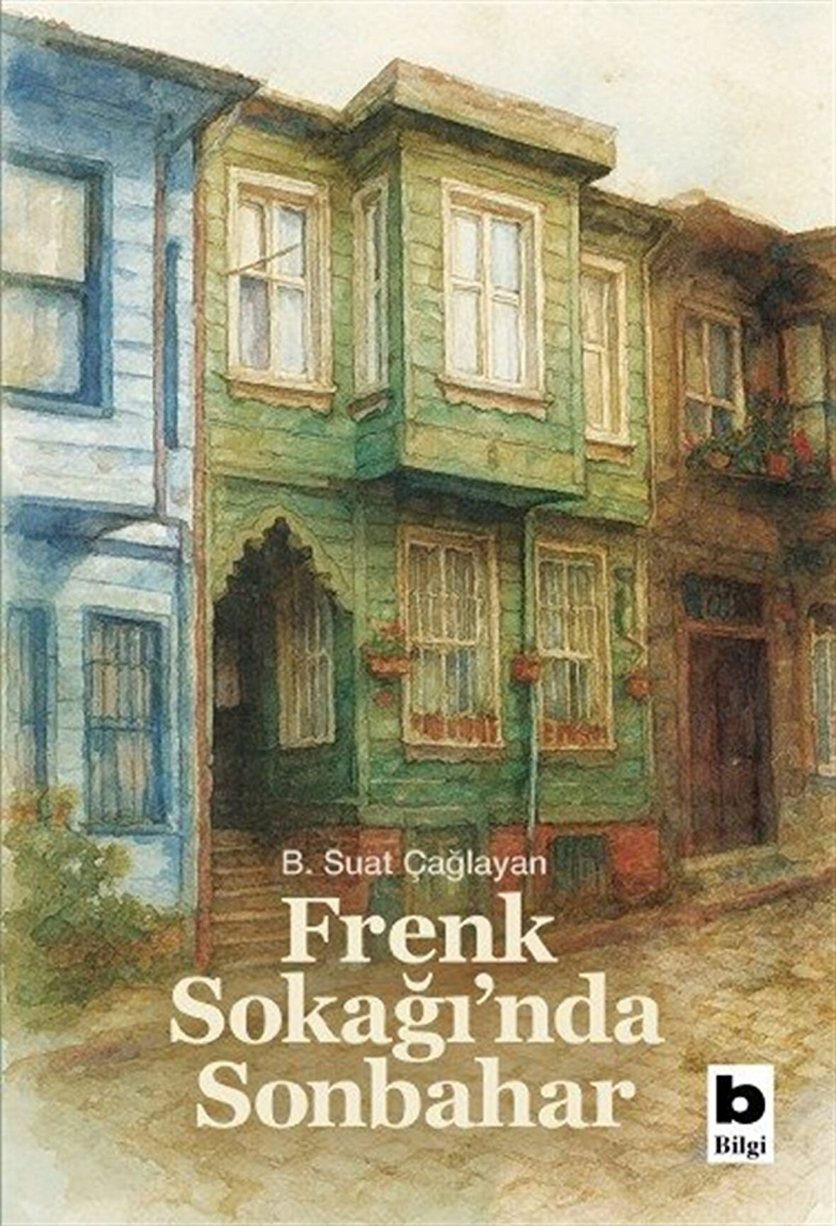 Frenk Sokağı'nda Sonbahar / B. Suat Çağlayan