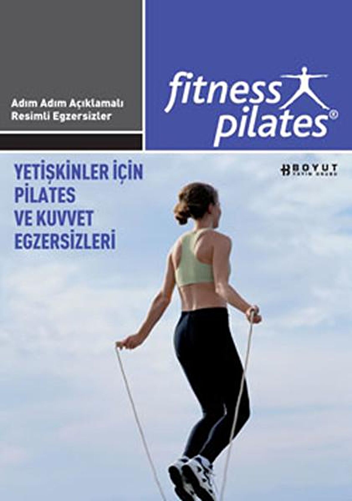 Senin Seçimin Pilates - Yetişkinler İçin Pilates ve Kuvvet Egzersizleri Pilates İleri Seviye Egzersizleri