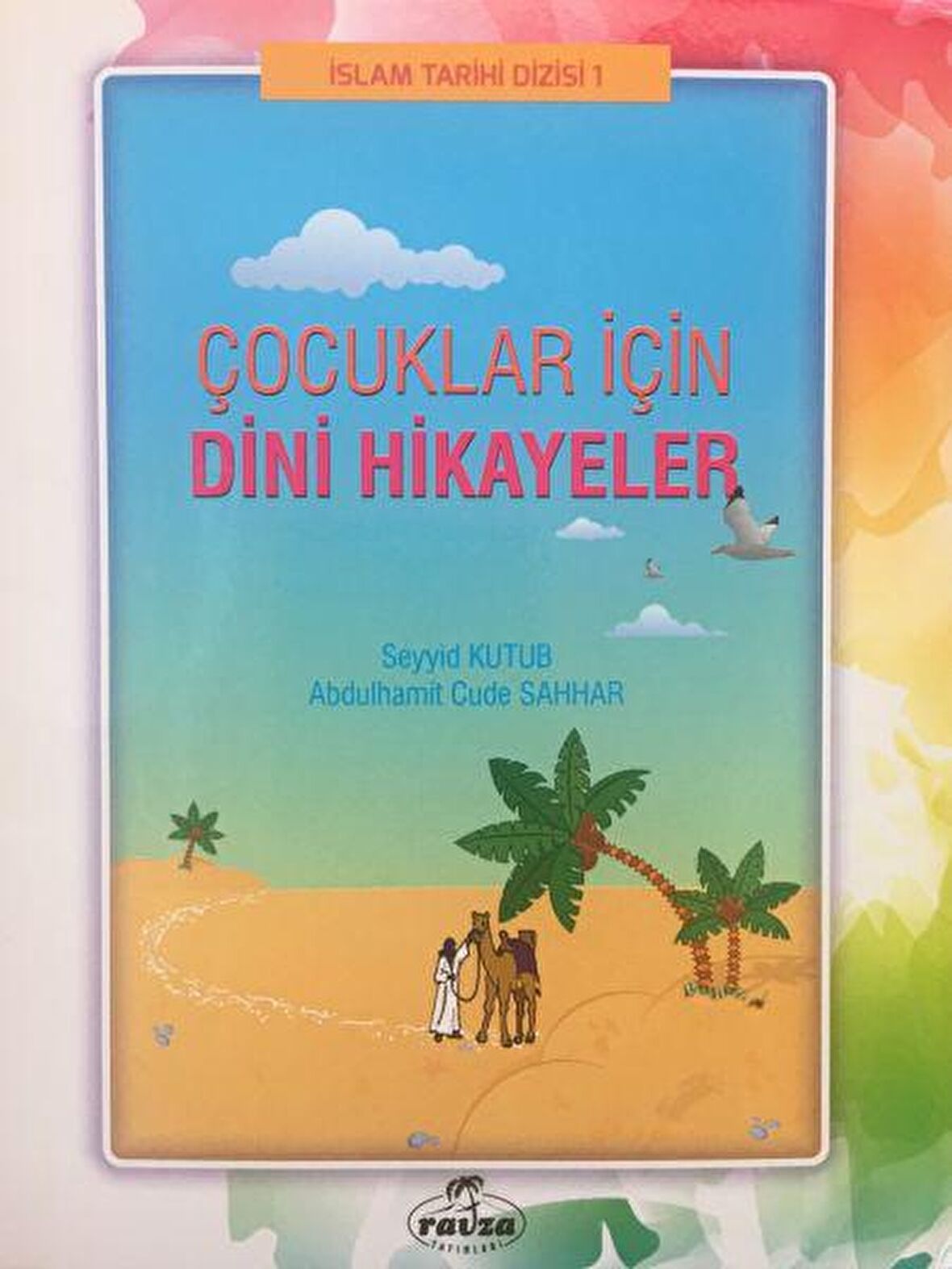 İslam Tarihi Dizisi 1 - Çocuklar İçin Dini Hikayeler