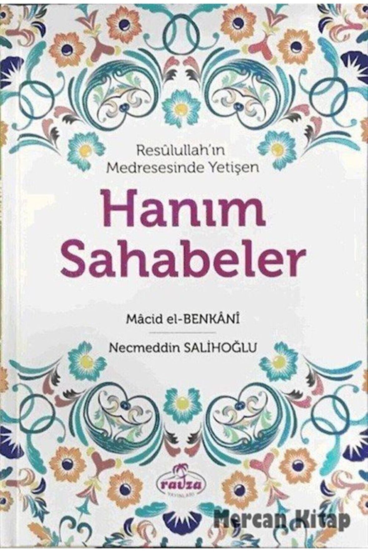 Resulullah’ın Medresesinde Yetişen Hanım Sahabeler