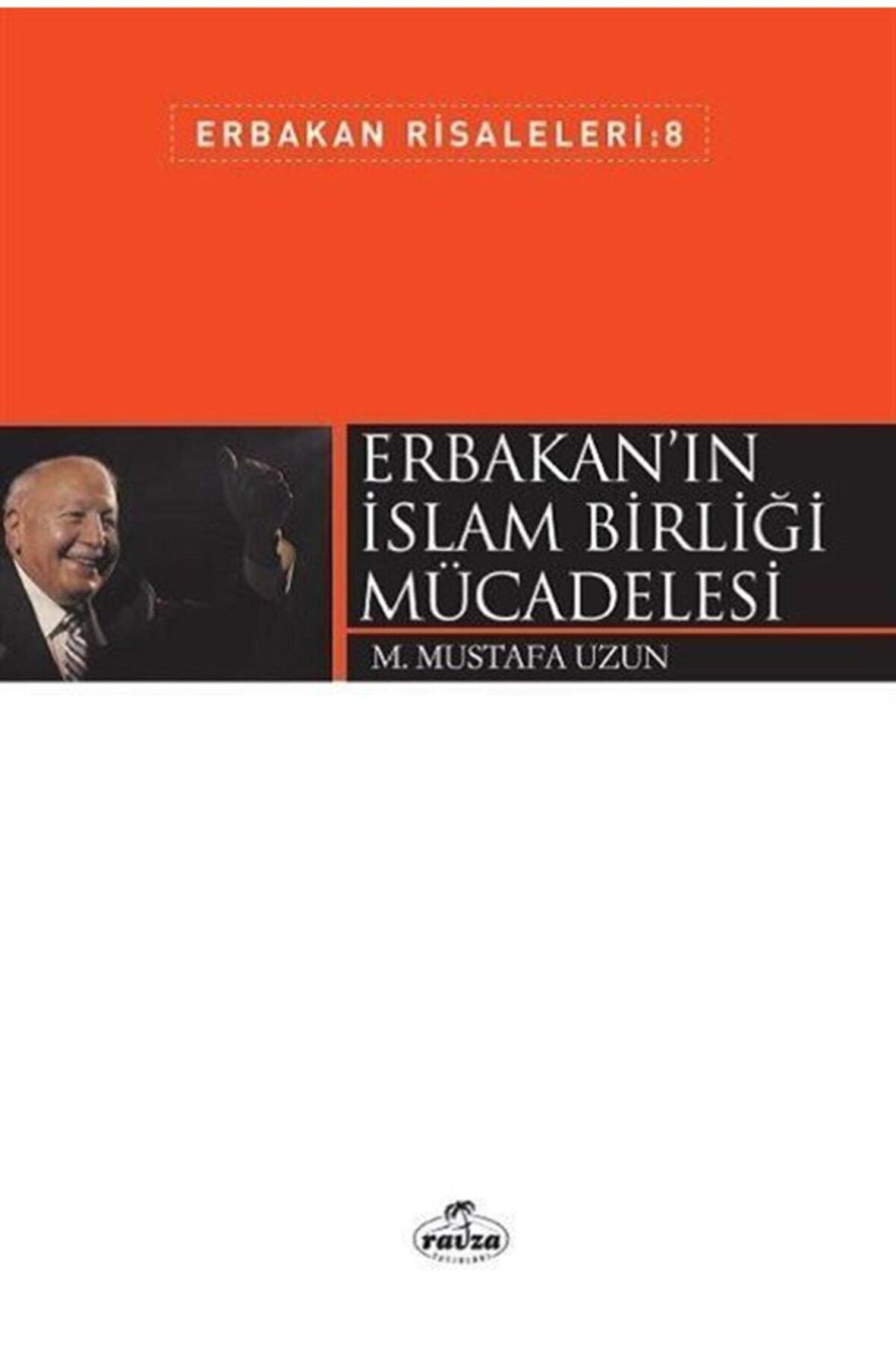 Erbakan'ın İslam Birliği Mücadelesi