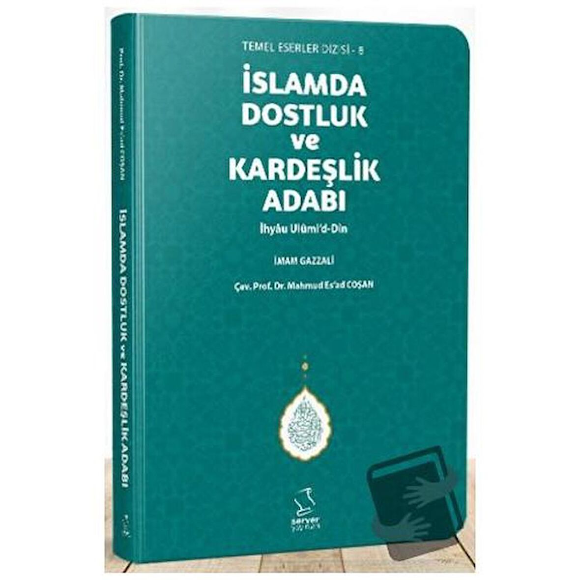 İslamda Dostluk ve Kardeşlik Adabı / Server Yayınları / İmam Gazali