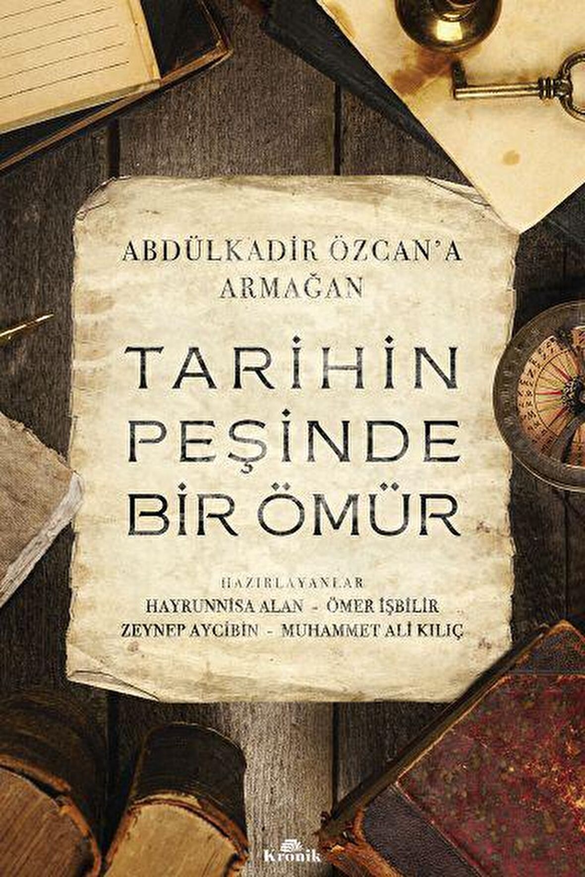 Tarihin Peşinde Bir Ömür (Abdülkadir Özcan'a Armağan)