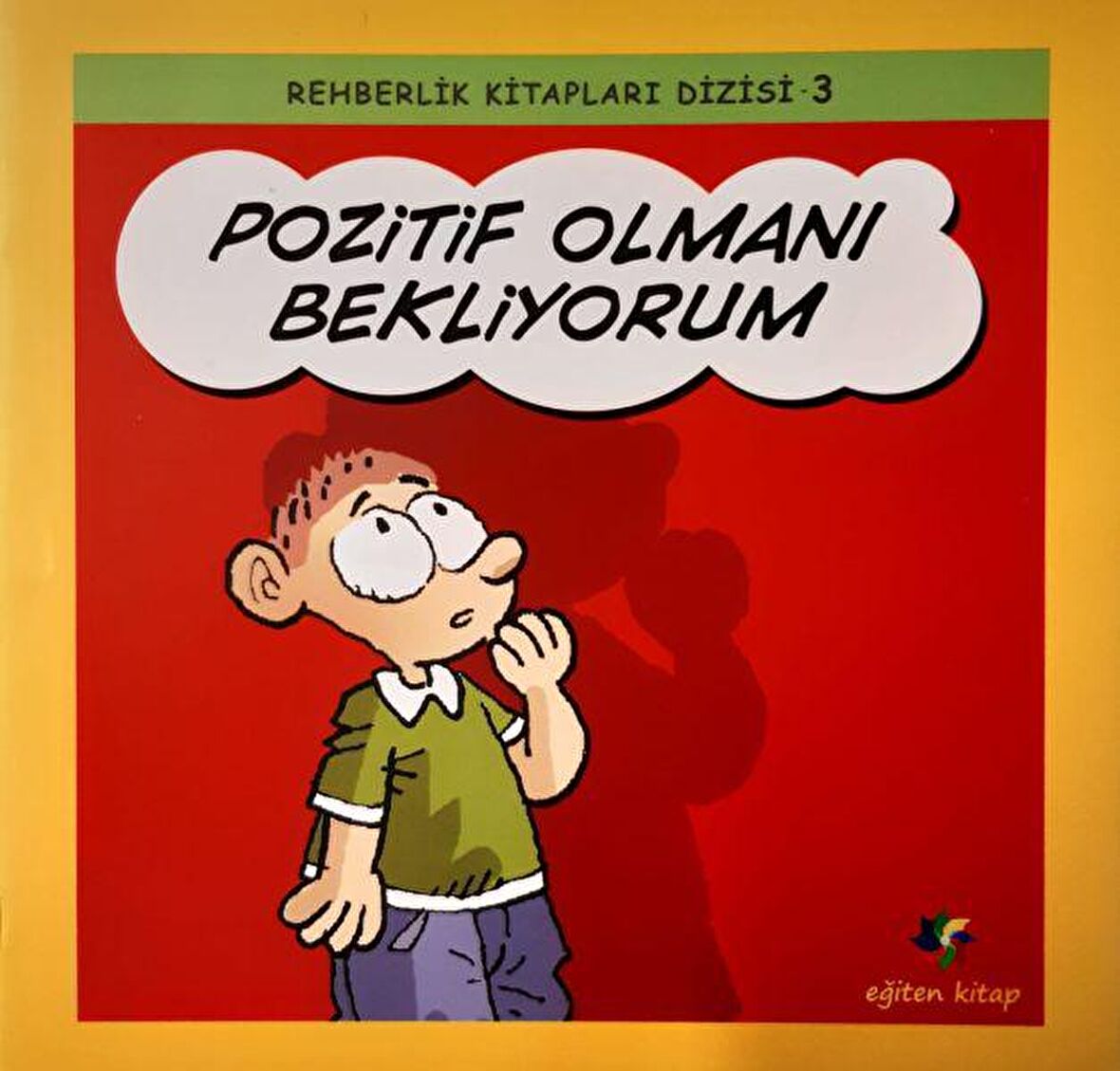 Pozitif Olmanı Bekliyorum - Rehberlik Kitapları Dizisi 3