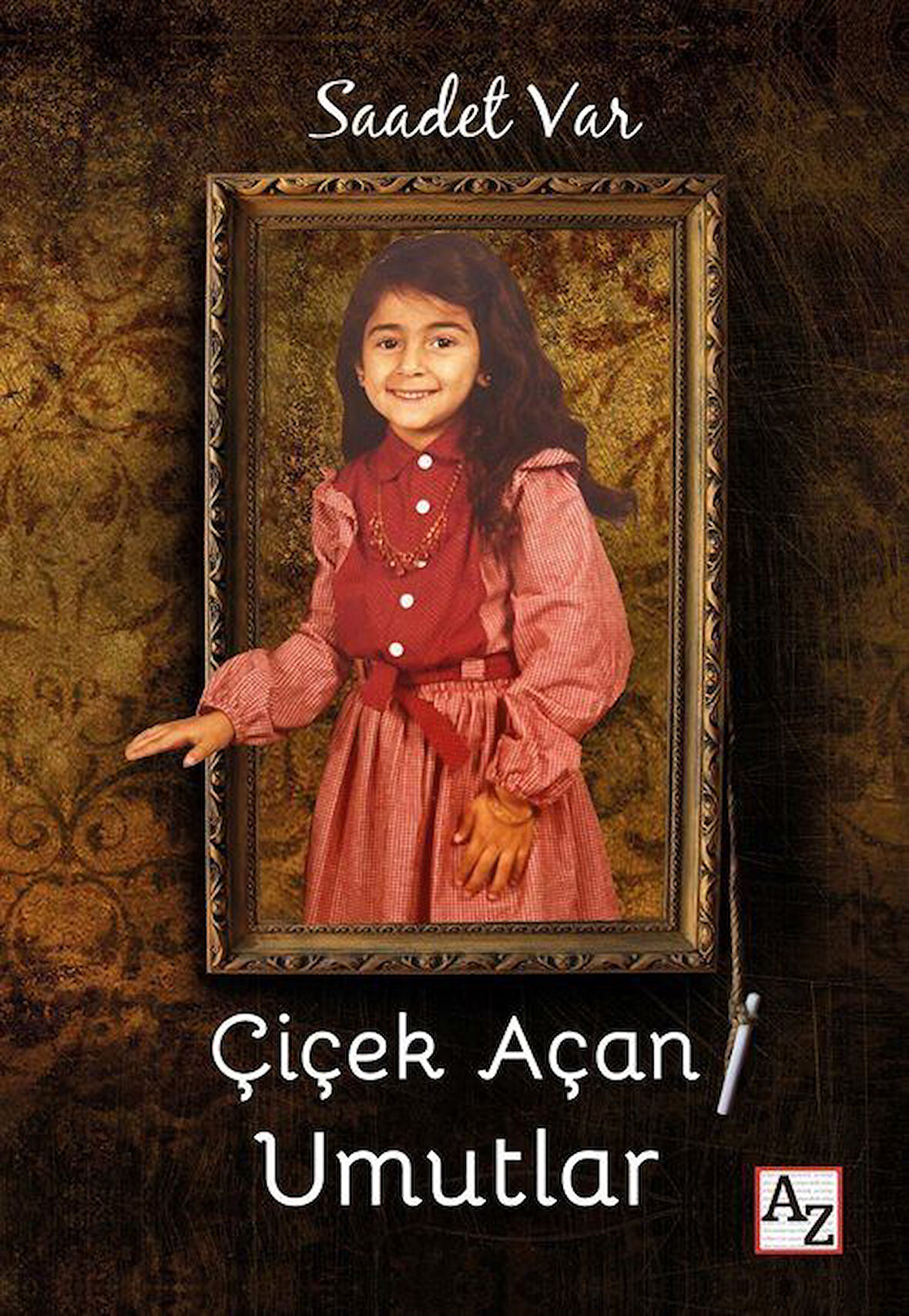 Çiçek Açan Umutlar / Saadet Var
