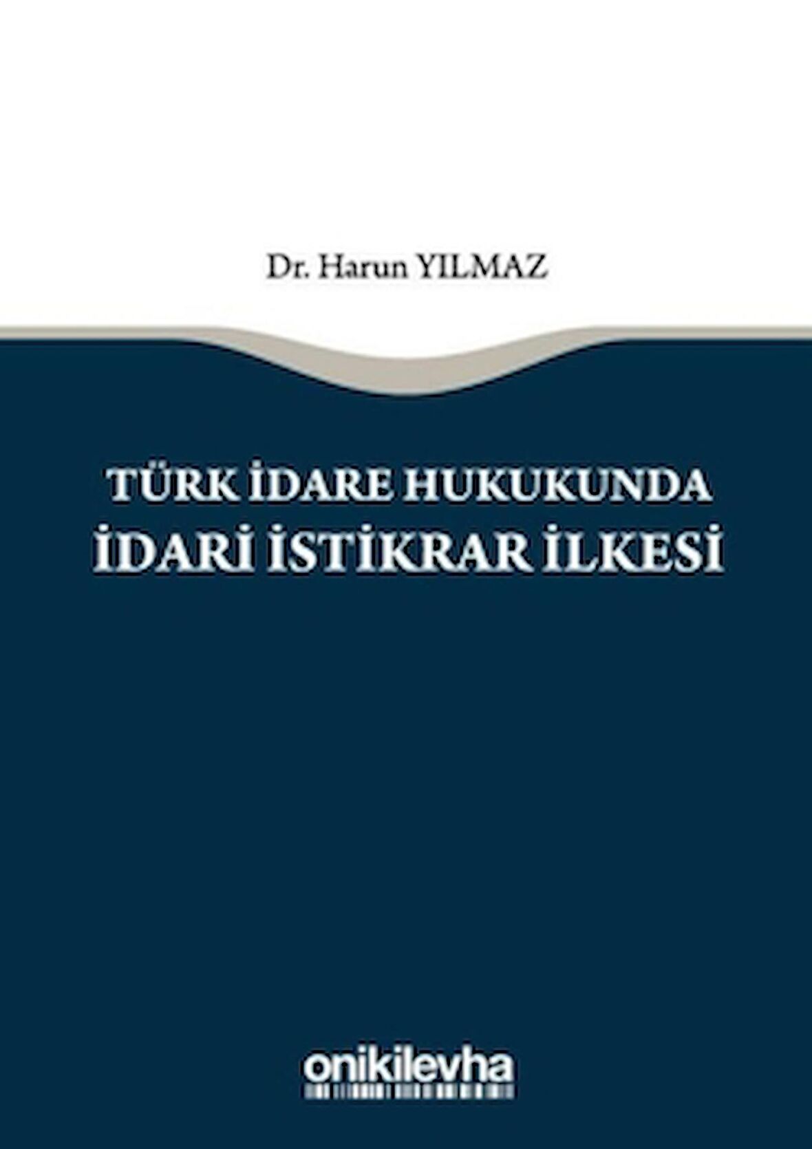 Türk İdare Hukukunda İdari İstikrar İlkesi