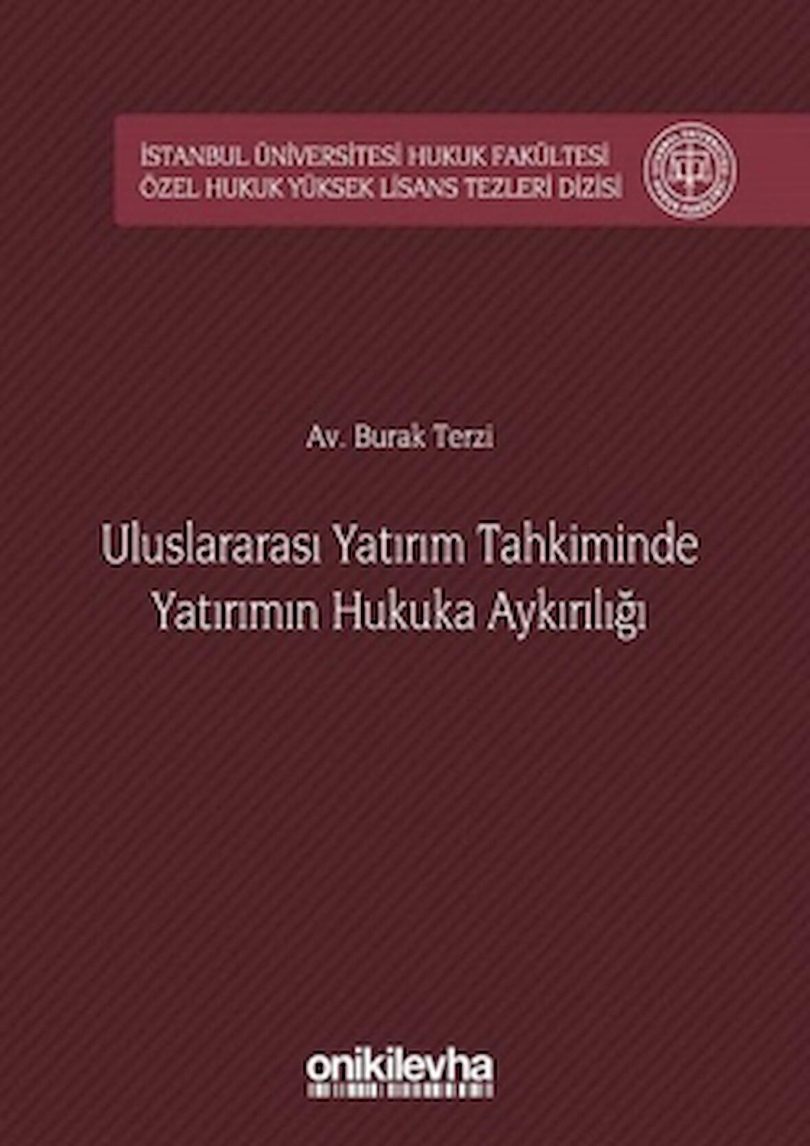 Uluslararası Yatırım Tahkiminde Yatırımın Hukuka Aykırılığı