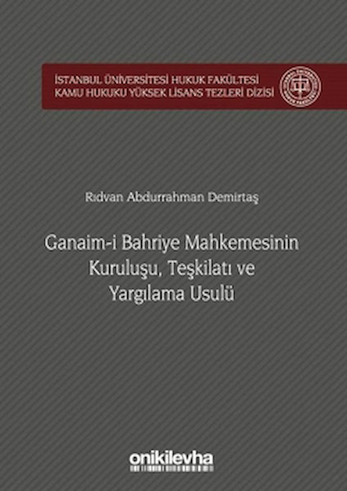 Ganaim-i Bahriye Mahkemesinin Kuruluşu, Teşkilatı ve Yargılama Usulü