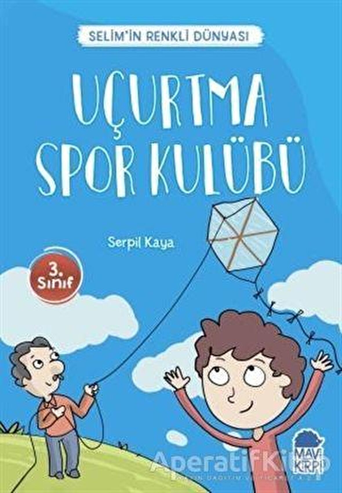 Uçurtma Spor Kulübü - Selim’in Renkli Dünyası / 3. Sınıf Okuma Kitabı