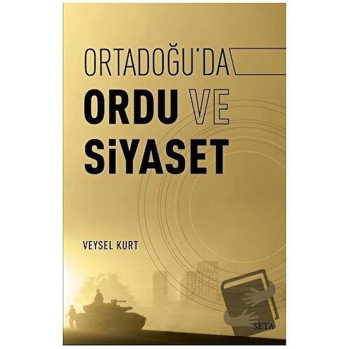 Ortadoğu’da Ordu ve Siyaset