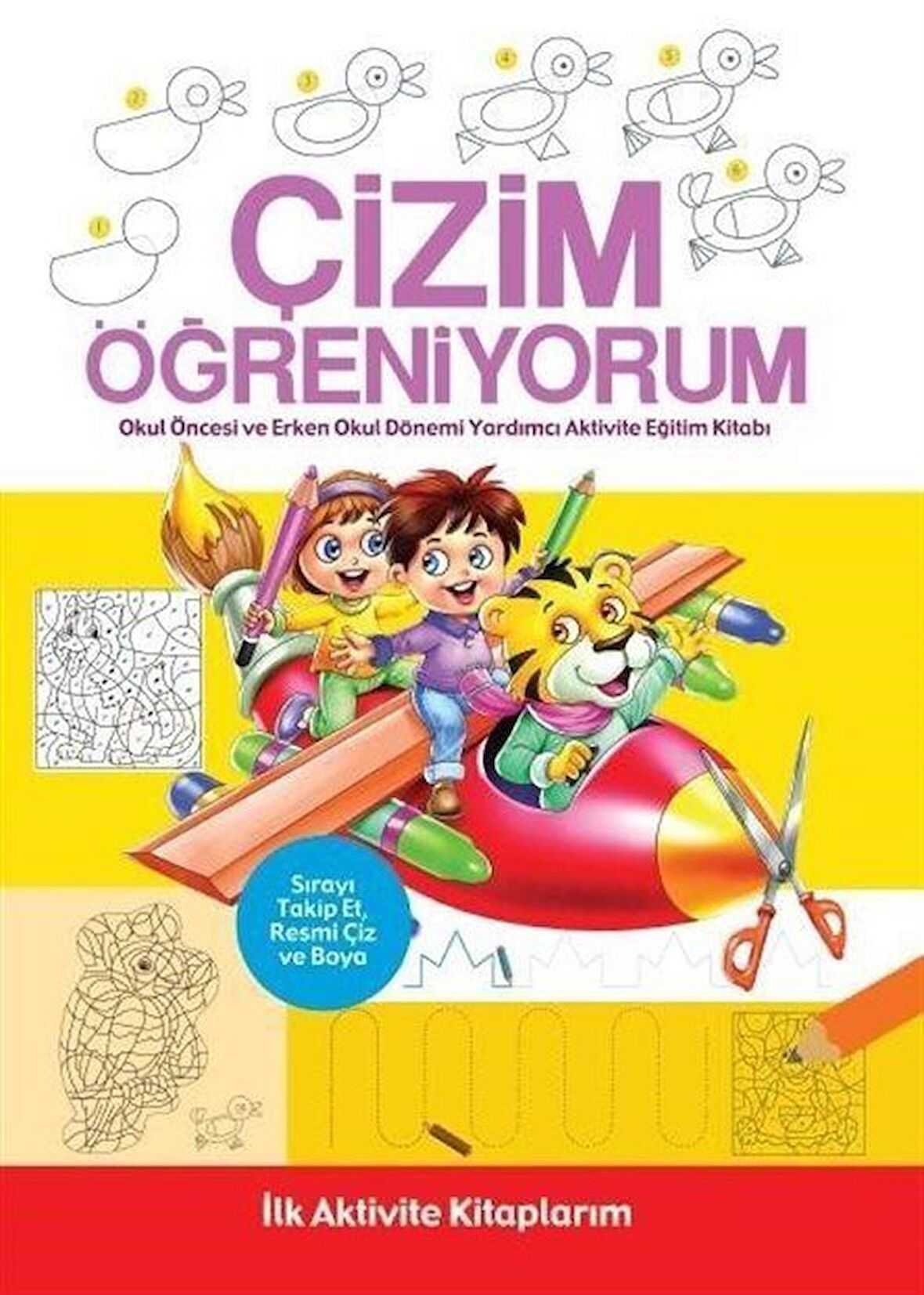 İlk Aktivite Kitaplarım - Çizim Öğreniyorum / Kolektif