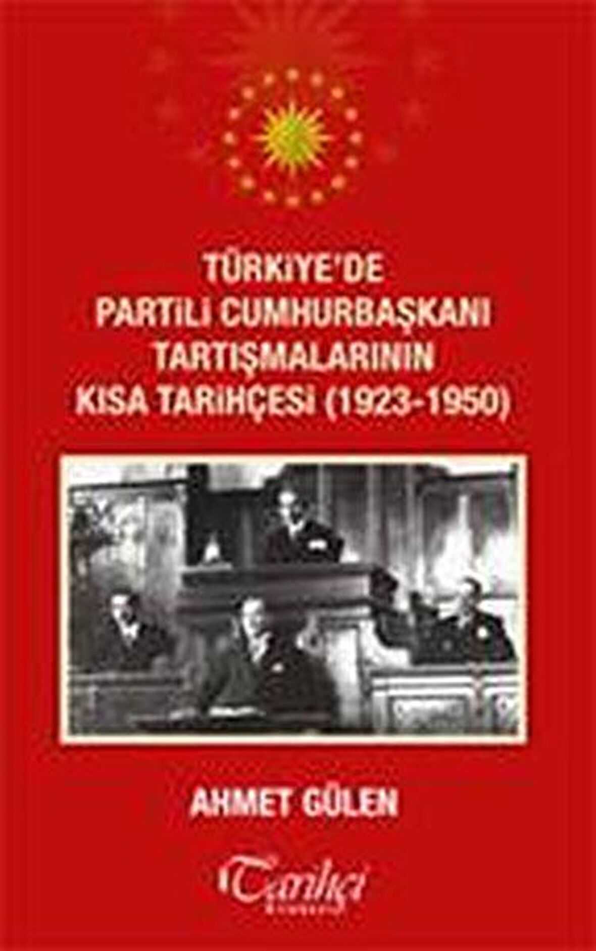 Türkiye'de Partili Cumhurbaşkanı Tartışmalarının Kısa Tarihçesi (1923 - 1950)